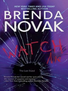 Watch Me (Last Stand) - Brenda Novak