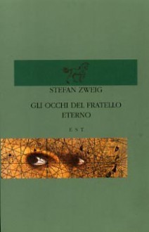 Gli occhi del fratello eterno; Rachele litiga con Dio - Stefan Zweig, Consuelo Galvani, Nada Carli