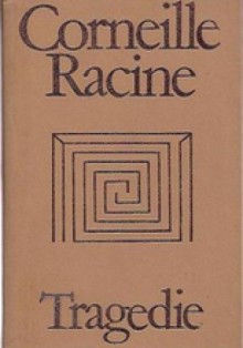 Tragedie. Wybór - Pierre Corneille, Jean Racine