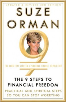 The 9 Steps to Financial Freedom: Practical and Spiritual Steps So You Can Stop Worrying - Suze Orman