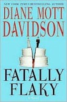 Fatally Flaky: A Novel (Culinary Mysteries) - Diane Mott Davidson