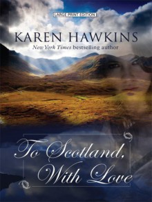 To Scotland, With Love - Karen Hawkins