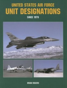 UNITED STATES AIR FORCE UNIT DESIGNATIONS - Brian Rogers