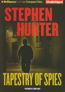 Tapestry of Spies - Stephen Hunter, Simon Vance