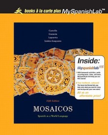 Mosaicos: Spanish As A World Language, Unbound (For Books A La Carte Plus) (5th Edition) - Matilde Olivella Castells, Elizabeth E. Guzman, Paloma Lapuerta, Judith E. Liskin-Gasparro