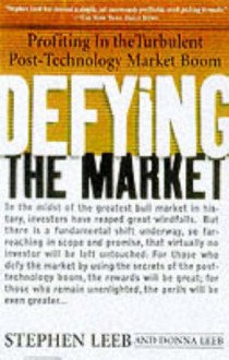 Defying the Market: Profiting in the Turbulent Post-Technology Market Boom - Stephen Leeb, Donna Leeb