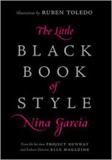 The Little Black Book of Style - Nina Garcia,Ruben Toledo