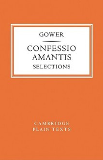 Confessio Amantis: Selections - John Gower