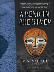 A Bend in the River - V.S. Naipaul, Simon Vance