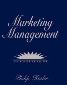 Marketing Management: Millennium Edition (10th Edition) - Philip Kotler