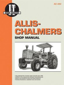 Allis-Chalmers: Models D-21, D-21 Series II, Two-Ten, Two-Twenty/Models D-19, D-19 Diesel/Models 7010, 7020, 7030, 7040, 7045, 7050, 7 - Intertec Publishing Corporation