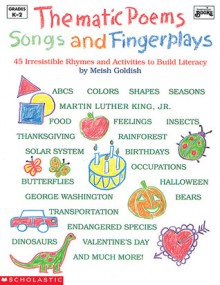 Thematic Poems, Songs, And Fingerplays: Book: 45 Irresistible Rhymes and Activities to Build Literacy[BOOK] - Terry Cooper