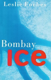 Bombay Ice (Audio) - Leslie Forbes, Susan O'Malley