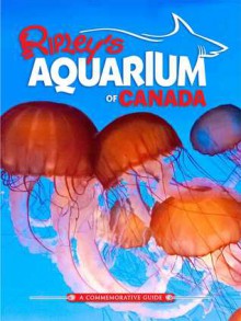 Ripley's Aquarium of Canada - Ripley Entertainment Inc.