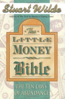 Little Money Bible: The Ten Laws of Abundance - Stuart Wilde