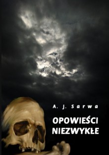 Opowieści niezwykłe - Andrzej Sarwa