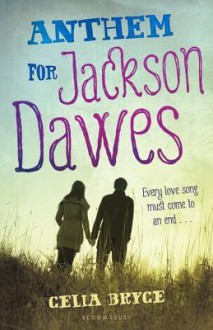 Anthem for Jackson Dawes - Celia Bryce