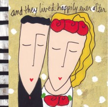 And They Lived Happily Ever After (Sandra Magsamen) - Sandra Magsamen