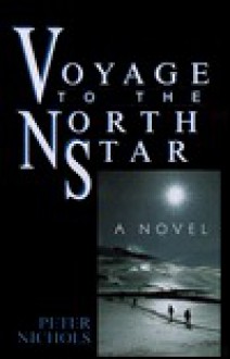 Voyage to the North Star - Peter Nichols