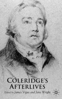 Coleridge's Afterlives - James Vigus, Jane Wright