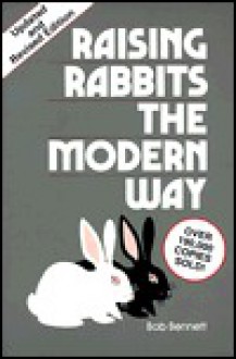 Raising Rabbits the Modern Way - Bob Bennett