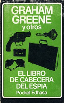 El libro de cabecera del espía - Graham Greene