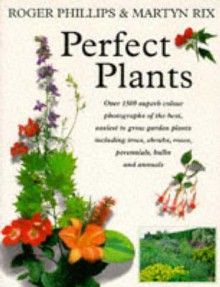 Perfect Plants - Roger Phillips, Martyn Rix