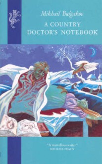 A Country Doctor's Notebook - Mikhail Bulgakov