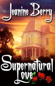 Supernatural Love - Jeanine Berry