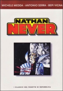 Nathan Never - Michele Medda, Antonio Serra, Bepi Vigna, Roberto De Angelis