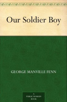 Our Soldier Boy - George Manville Fenn, Victor Venner