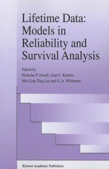 Lifetime Data: Models in Reliability and Survival Analysis - Nicholas P. Jewell, Alan C. Kimber, Mei-Ling Ting Lee, G. Alex Whitmore