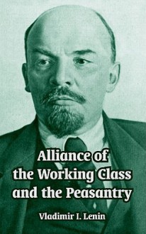 Alliance of the Working Class and the Peasantry - Vladimir Ilyich Lenin