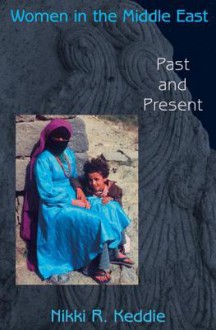 Women in the Middle East: Past and Present - Nikki R. Keddie