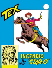 Tex n. 42: Incendio allo Star-O - Gianluigi Bonelli, Aurelio Galleppini, Francesco Gamba