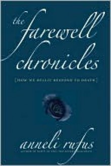 The Farewell Chronicles - Anneli Rufus