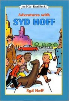 Adventures with Syd Hoff (I Can Read Series) - Syd Hoff