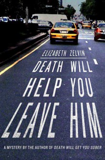 Death Will Help You Leave Him - Elizabeth Zelvin