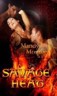 Savage Heat - Mandy Monroe