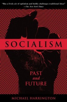 Socialism: Past and Future - Michael Harrington