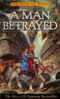 A Man Betrayed - J.V. Jones