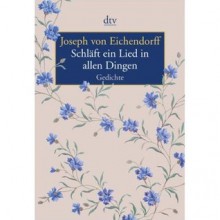 Schläft ein Lied in allen Dingen - Gedichte - Joseph von Eichendorff, Joseph Kiermeier-Debre