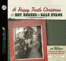 A Happy Trails Christmas (Audio) - Dale Evans Rogers, Roy Rogers