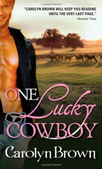 One Lucky Cowboy - Carolyn Brown