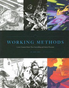 Working Methods: Comic Creators Detail Their Storytelling And Artistic Processes - John Lowe, Mark Schultz, Scott Hampton