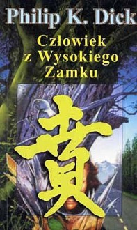 Człowiek z wysokiego zamku - Philip K. Dick