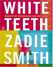 White Teeth - Zadie Smith