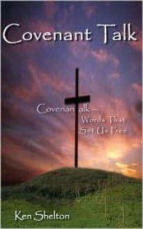 Covenantalk: Words That Set Us Free - Ken Shelton