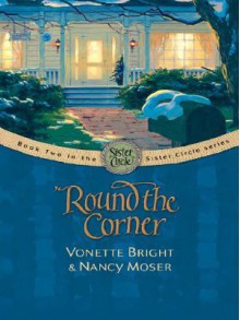 Round the Corner - Vonette Bright, Nancy Moser