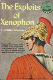 The Exploits of Xenophon - Geoffrey Household, Leonard Everett Fisher